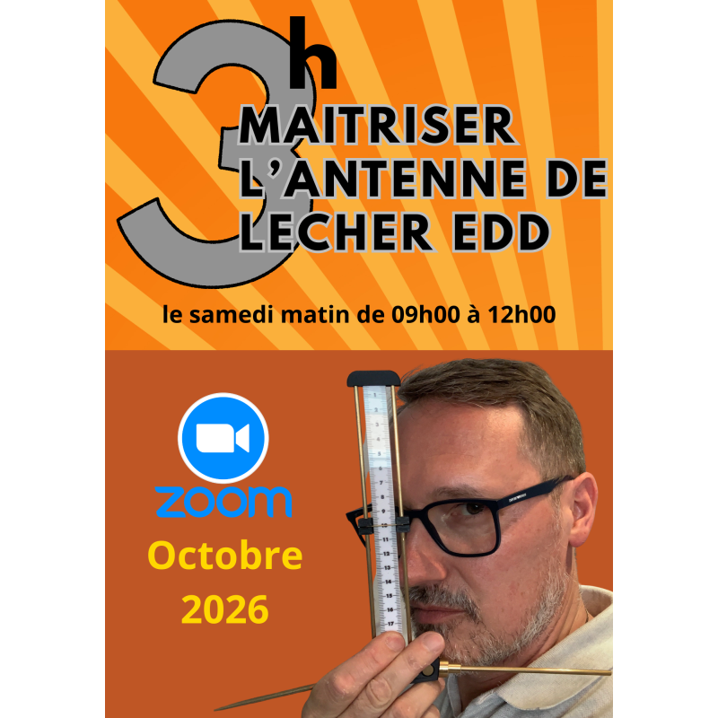 10 - 03/10/26 Formation ZOOM 3h pour maitriser l'Antenne de Lecher Edd